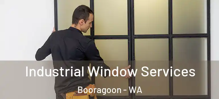 Industrial Window Services Booragoon - WA