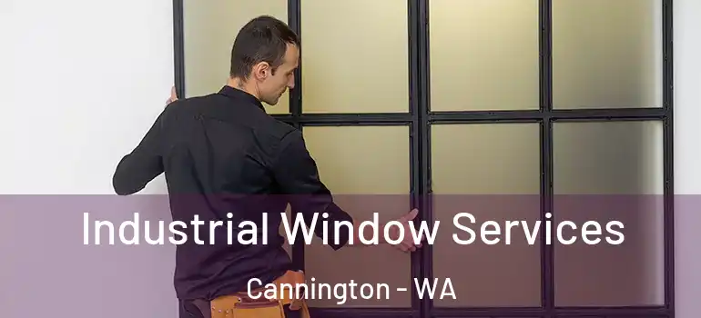 Industrial Window Services Cannington - WA
