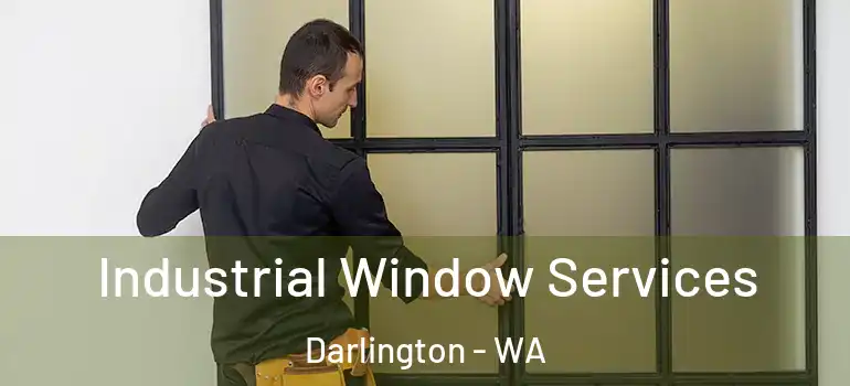 Industrial Window Services Darlington - WA