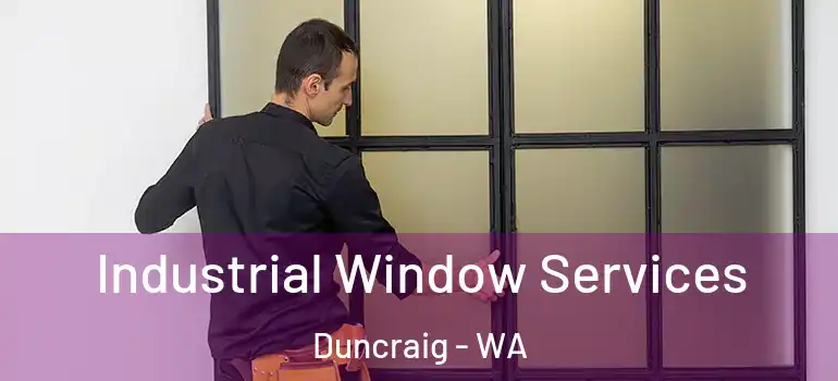  Industrial Window Services Duncraig - WA