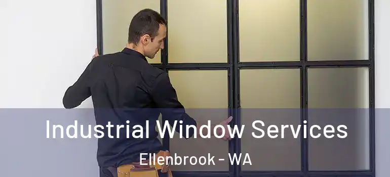 Industrial Window Services Ellenbrook - WA