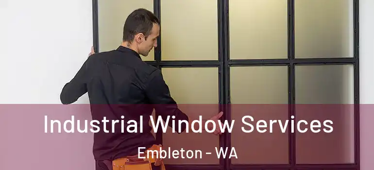  Industrial Window Services Embleton - WA