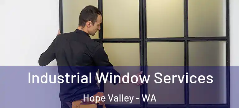Industrial Window Services Hope Valley - WA
