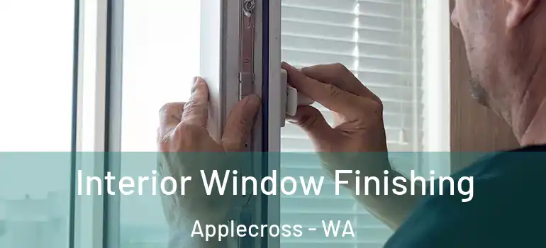  Interior Window Finishing Applecross - WA