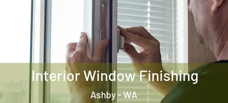  Interior Window Finishing Ashby - WA