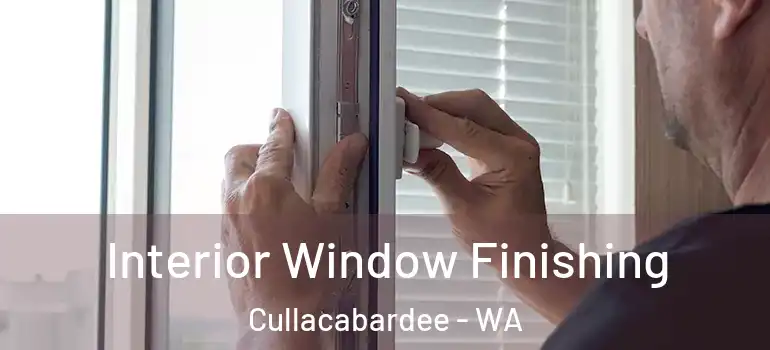  Interior Window Finishing Cullacabardee - WA