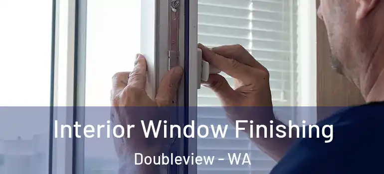  Interior Window Finishing Doubleview - WA