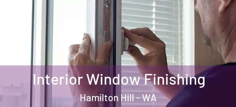  Interior Window Finishing Hamilton Hill - WA