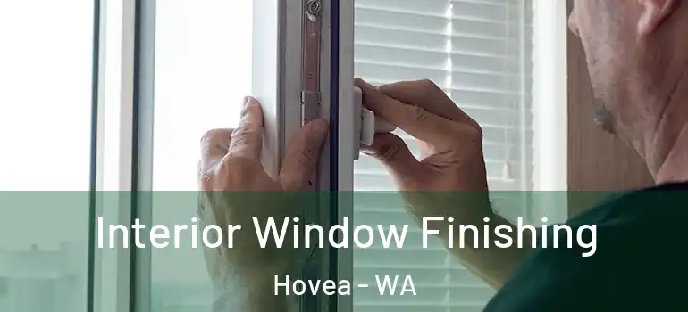  Interior Window Finishing Hovea - WA