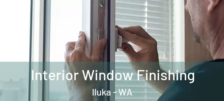  Interior Window Finishing Iluka - WA
