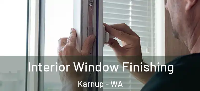  Interior Window Finishing Karnup - WA
