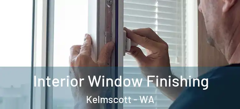  Interior Window Finishing Kelmscott - WA