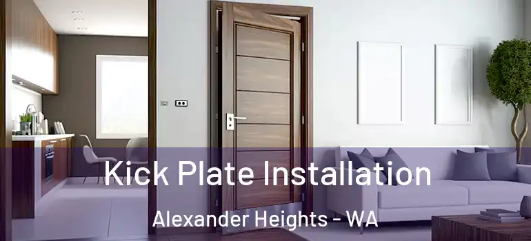  Kick Plate Installation Alexander Heights - WA
