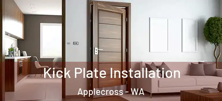  Kick Plate Installation Applecross - WA