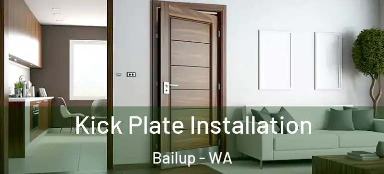  Kick Plate Installation Bailup - WA