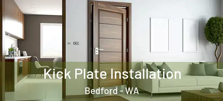 Kick Plate Installation Bedford - WA