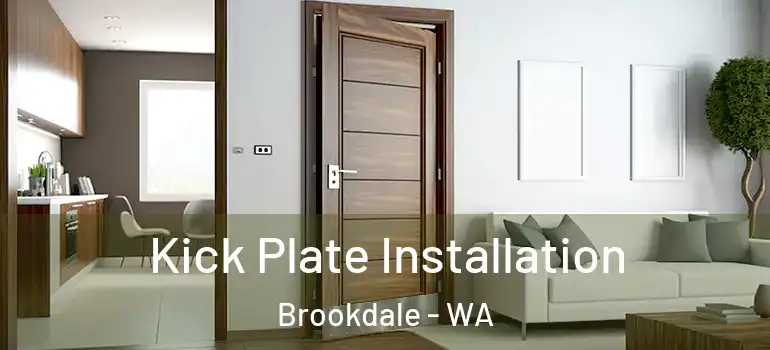  Kick Plate Installation Brookdale - WA