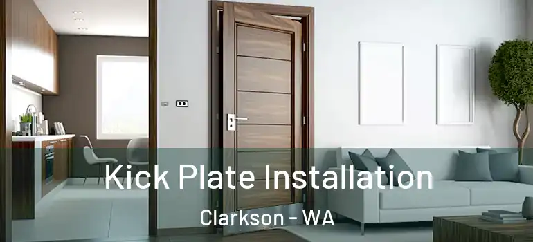  Kick Plate Installation Clarkson - WA