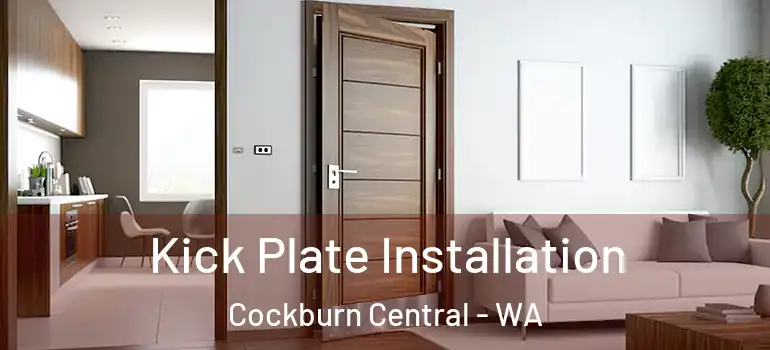  Kick Plate Installation Cockburn Central - WA