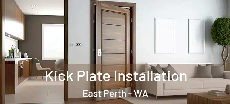  Kick Plate Installation East Perth - WA