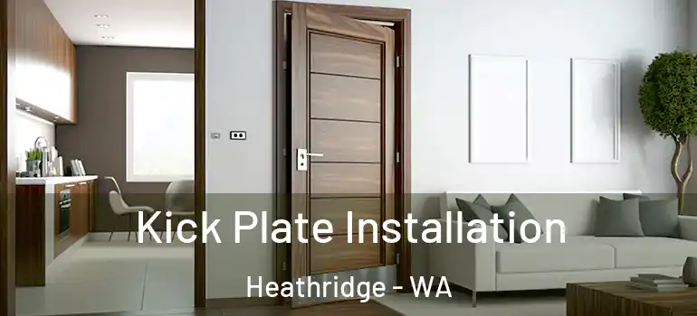  Kick Plate Installation Heathridge - WA