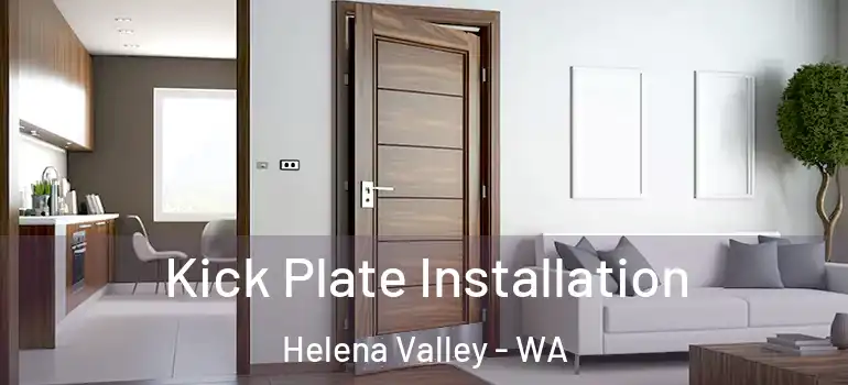  Kick Plate Installation Helena Valley - WA