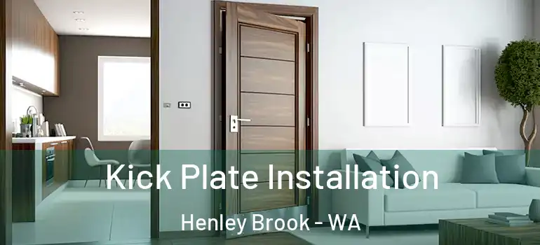  Kick Plate Installation Henley Brook - WA