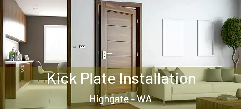  Kick Plate Installation Highgate - WA