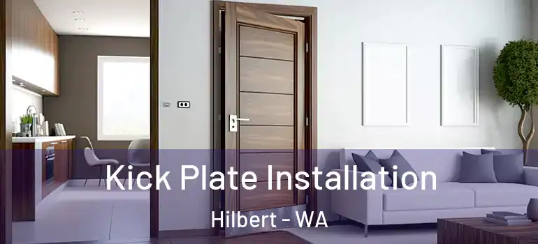  Kick Plate Installation Hilbert - WA