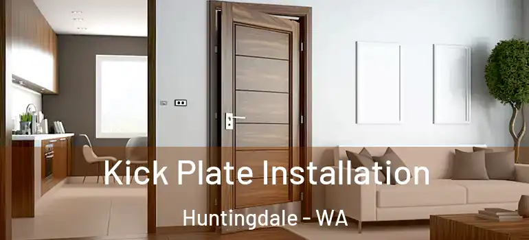 Kick Plate Installation Huntingdale - WA