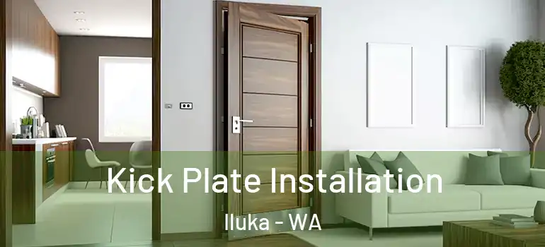  Kick Plate Installation Iluka - WA