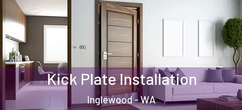  Kick Plate Installation Inglewood - WA
