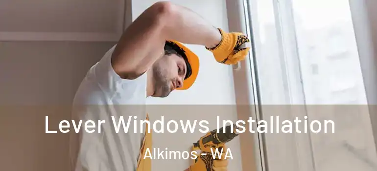  Lever Windows Installation Alkimos - WA