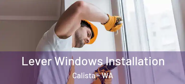Lever Windows Installation Calista - WA