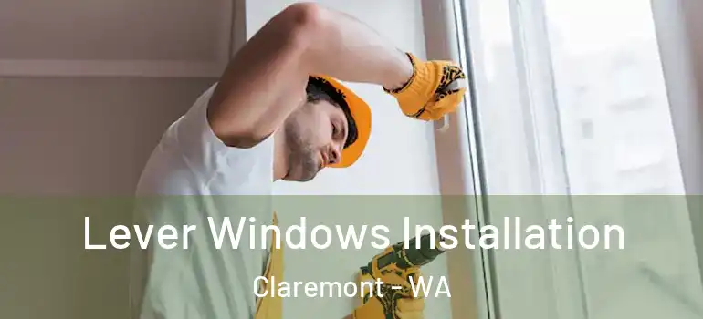  Lever Windows Installation Claremont - WA