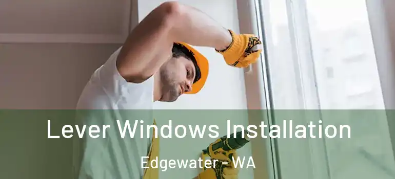  Lever Windows Installation Edgewater - WA