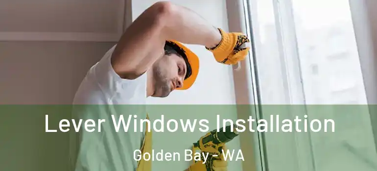  Lever Windows Installation Golden Bay - WA