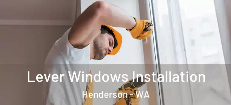  Lever Windows Installation Henderson - WA