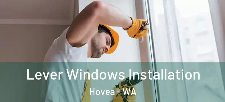  Lever Windows Installation Hovea - WA