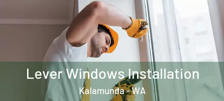  Lever Windows Installation Kalamunda - WA