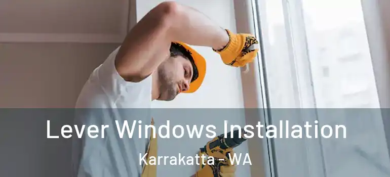Lever Windows Installation Karrakatta - WA