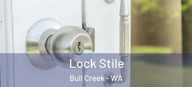 Lock Stile Bull Creek - WA