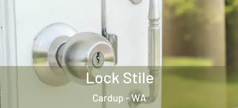 Lock Stile Cardup - WA