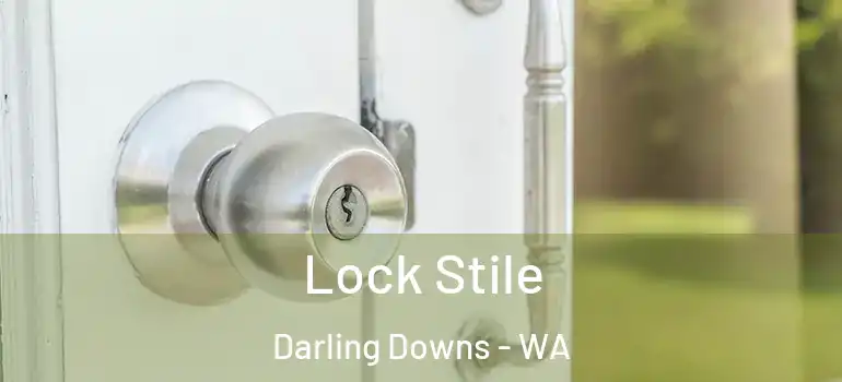 Lock Stile Darling Downs - WA