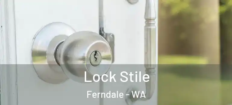 Lock Stile Ferndale - WA