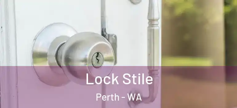  Lock Stile Perth - WA