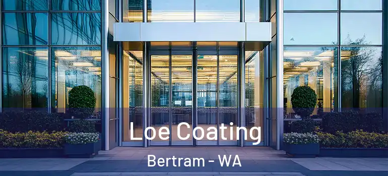  Loe Coating Bertram - WA