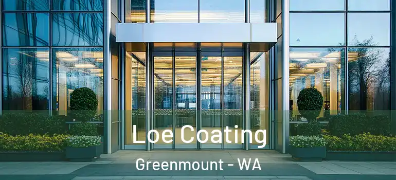 Loe Coating Greenmount - WA