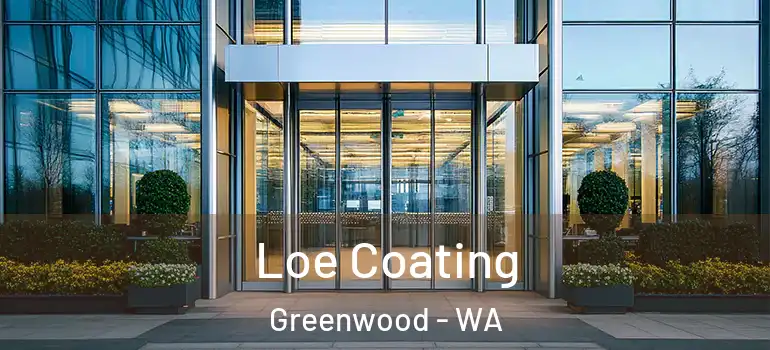 Loe Coating Greenwood - WA