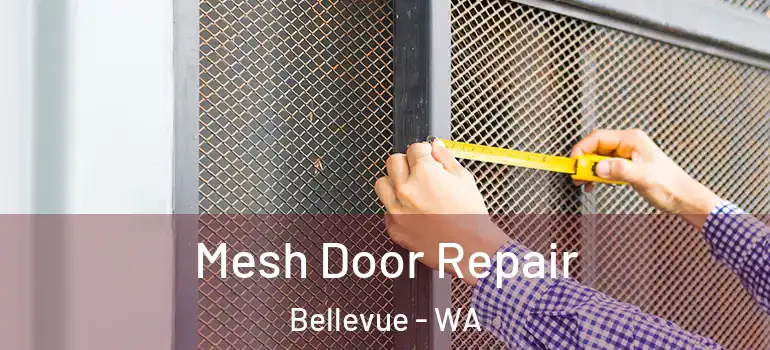  Mesh Door Repair Bellevue - WA